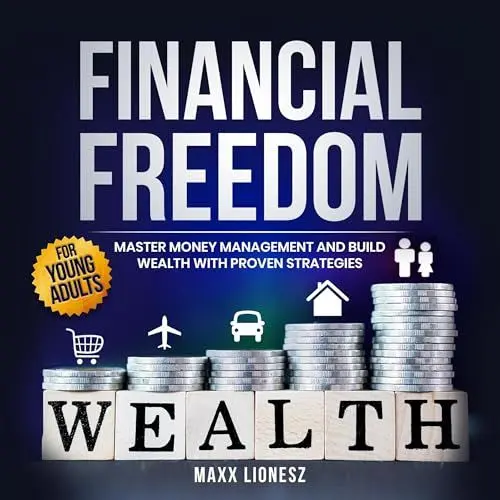 Produktbild: Financial Freedom: Master Money Management and Build Wealth with Proven Strategies for Young Adults