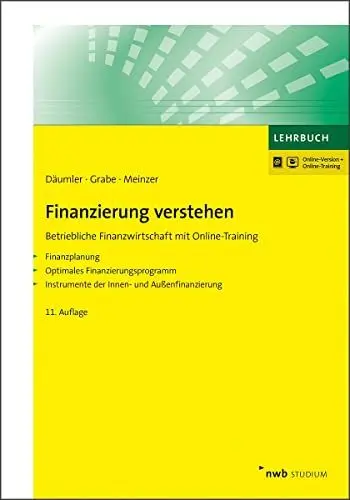 Produktbild: Finanzierung verstehen: Betriebliche Finanzwirtschaft mit Online-Training Finanzplanung. Optimales Finanzierungsprogramm. Instrumente der Innen- und Außenfinanzierung. (NWB Studium Betriebswirtschaft)