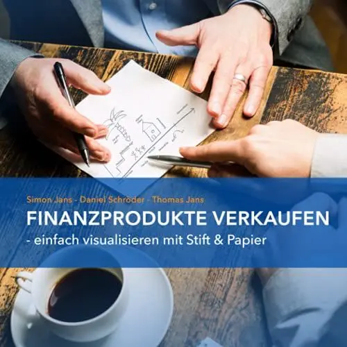 Produktbild: Finanzprodukte verkaufen: Einfach visualisieren mit Stift & Papier