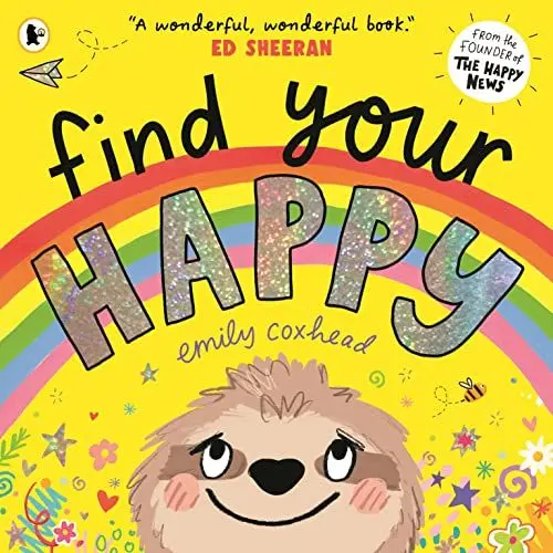 Produktbild: Find Your Happy: The joyful and reassuring picture book about feelings and emotions for children aged 3, 4, 5 - from the creator of The Happy News (My Happy Feelings, 1)