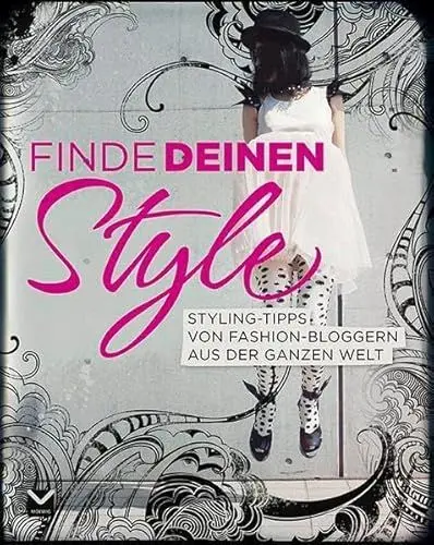Produktbild: Finde deinen Style! Styling-Tipps von Fashion-Bloggern aus der ganzen Welt