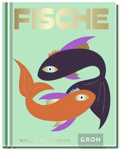 Produktbild: Fische: Ein edles Geschenkbuch über die Kraft der Astrologie | Tolles Horoskop-Buch für alle im Sternzeichen Fische Geborenen (Sternzeichen-Bücher zum Verschenken)