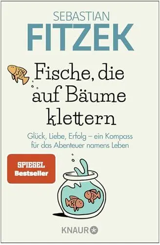 Produktbild: Fische, die auf Bäume klettern: Glück, Liebe, Erfolg - ein Kompass für das Abenteuer namens Leben | SPIEGEL Bestseller