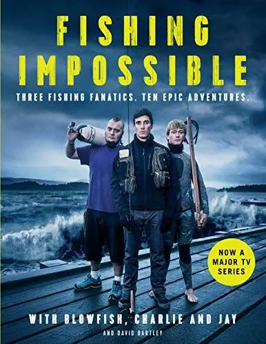 Produktbild: Fishing Impossible: Three Fishing Fanatics. Ten Epic Adventures. The TV tie-in book to the BBC Worldwide series with ITV, set in British Columbia, the ... Charlie and Jay. Now a Major TV Series