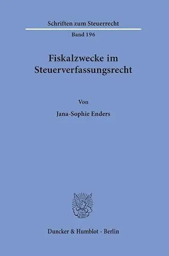 Produktbild: Fiskalzwecke im Steuerverfassungsrecht. (Schriften zum Steuerrecht)