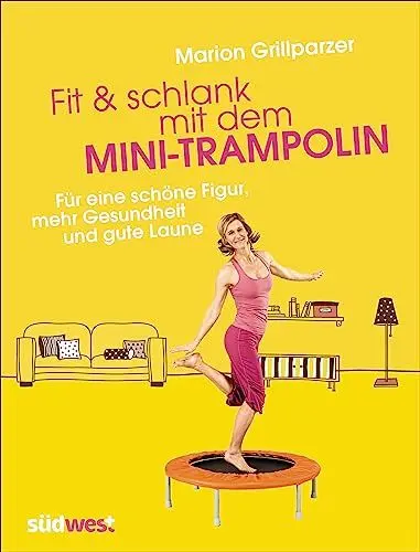 Produktbild: Fit & schlank mit dem Mini-Trampolin: Für eine schöne Figur, mehr Gesundheit und gute Laune