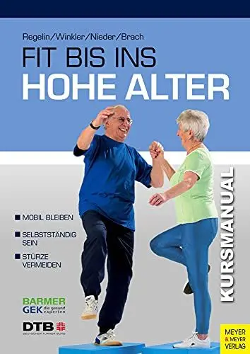 Produktbild: Fit bis ins hohe Alter: Eine Kurskonzeption zur Erhaltung von Selbstständigkeit und Verhütung von Stürzen im Alter (Kursmanual)