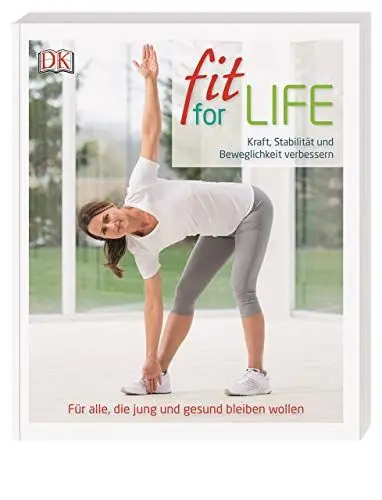 Produktbild: Fit for Life: Kraft, Stabilität und Beweglichkeit verbessern. Für alle, die jung und gesund bleiben wollen