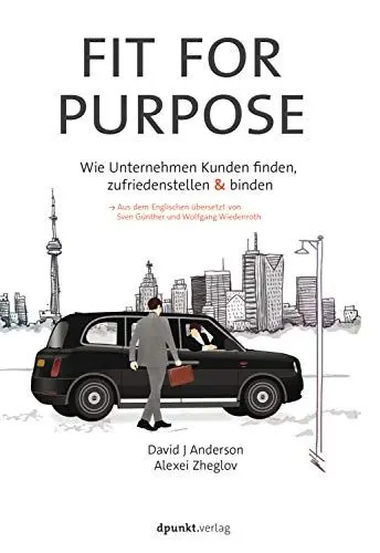 Produktbild: Fit for Purpose: Wie Unternehmen Kunden finden, zufriedenstellen und binden