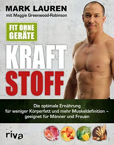 Produktbild: Fit ohne Geräte - Kraftstoff: Die optimale Ernährung für weniger Körperfett und mehr Muskeldefinition – geeignet für Männer und Frauen