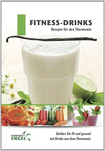 Produktbild: Fitness-Drinks Rezepte geeignet für den Thermomix: bleiben Sie fit und gesund mit Drinks aus dem Thermomix
