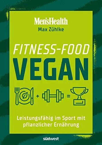Produktbild: Fitness-Food Vegan (Men's Health): Leistungsfähig im Sport mit pflanzlicher Ernährung