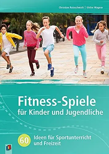 Produktbild: Fitness-Spiele für Kinder und Jugendliche: 60 Ideen für Sportunterricht und Freizeit
