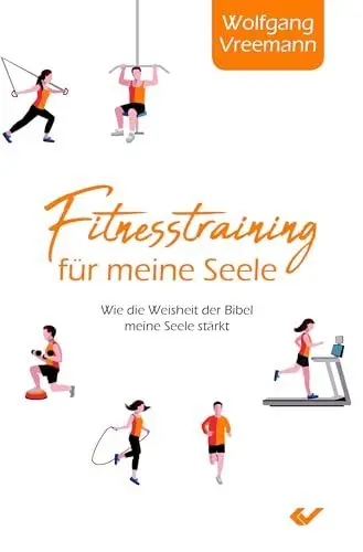 Produktbild: Fitnesstraining für meine Seele: Wie die Weisheit der Bibel meine Seele stärkt: Wie die Weisheiten der Bibel meine Seele stärken