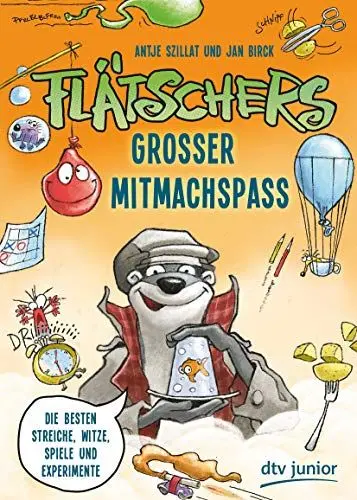 Produktbild: Flätschers großer Mitmachspaß: Die besten Streiche, Witze, Spiele und Experimente