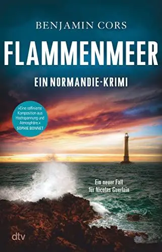 Produktbild: Flammenmeer: Ein Normandie-Krimi | »Ein Meister des fesselnd-atmosphärischen Krimis.« Sophie Bonnet (Nicolas Guerlain ermittelt, Band 7)