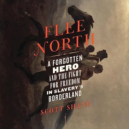 Produktbild: Flee North: A Forgotten Hero and the Fight for Freedom in Slavery's Borderland
