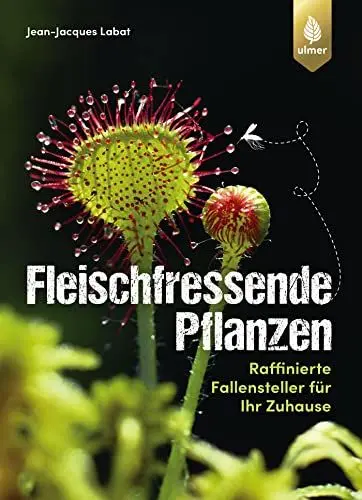 Produktbild: Fleischfressende Pflanzen: Raffinierte Fallensteller für Ihr Zuhause