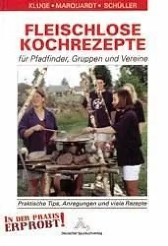 Produktbild: Fleischlose Kochrezepte für Pfadfinder, Gruppen und Vereine: Praktische Tips, Anregungen und viele Rezepte