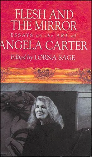 Produktbild: Flesh and the Mirror: Essays on the Art of Angela Carter