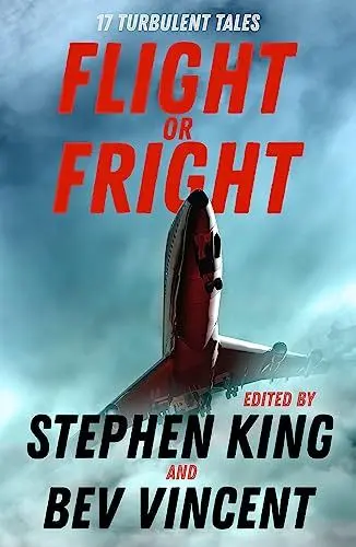 Produktbild: Flight or Fright: 17 Turbulent Tales Edited by Stephen King and Bev Vincent