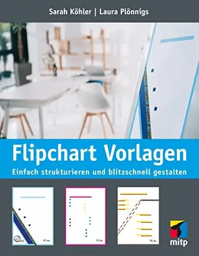Produktbild: Flipchart Vorlagen: Einfach strukturieren und blitzschnell gestalten (mitp Business)