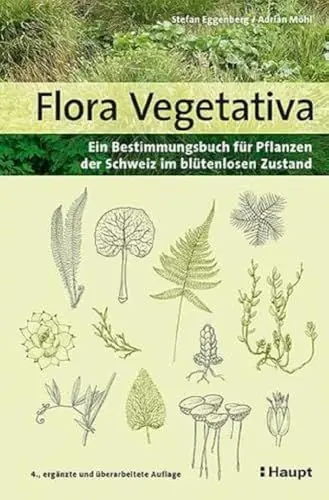 Produktbild: Flora Vegetativa: Ein Bestimmungsbuch für Pflanzen der Schweiz im blütenlosen Zustand