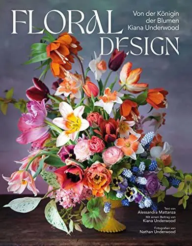 Produktbild: Floral Design: Von der Königin der Blumen Kiana Underwood