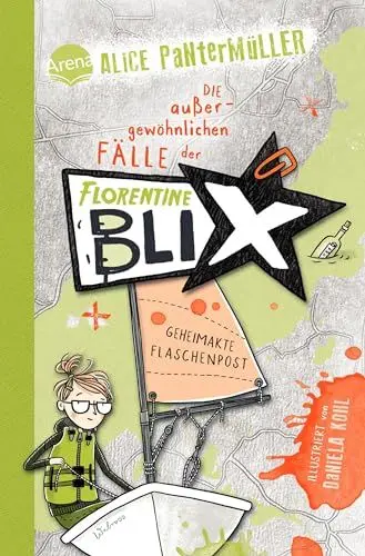 Produktbild: Florentine Blix (2). Geheimakte Flaschenpost: Alice Pantermüllers Kommissarin für außergewöhnliche Fälle ermittelt wieder: Spannung, Humor, Abenteuer ... Jahren. Mit Illustrationen von Daniela Kohl