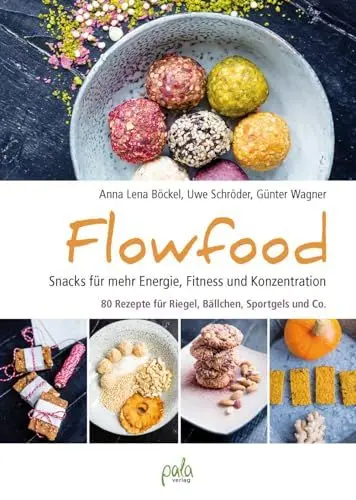 Produktbild: Flowfood: Snacks für mehr Energie, Fitness und Konzentration - 80 Rezepte für Riegel, Bällchen, Sportgels und Co.