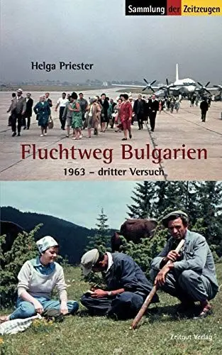 Produktbild: Fluchtweg Bulgarien: 1963 - Dritter Versuch (Sammlung der Zeitzeugen)
