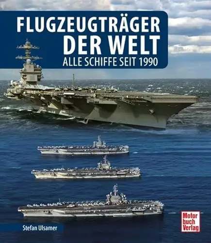 Produktbild: Flugzeugträger der Welt: Alle Schiffe seit 1990