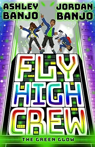 Produktbild: Fly High Crew: The Green Glow (2021's most exciting kids' book from the Diversity dance superstars!)