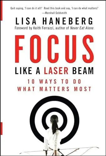 Produktbild: Focus Like a Laser Beam: 10 Ways to Do What Matters Most