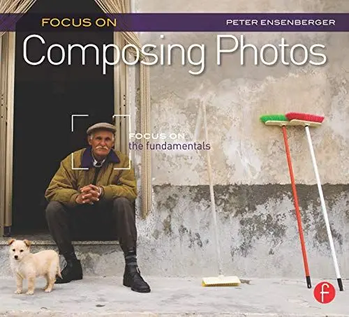 Produktbild: Focus On Composing Photos: Focus on the Fundamentals (Focus On Series)