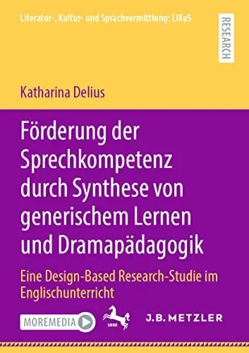 Produktbild: Förderung der Sprechkompetenz durch Synthese von generischem Lernen und Dramapädagogik: Eine Design-Based Research-Studie im Englischunterricht (Literatur-, Kultur- und Sprachvermittlung: LiKuS)