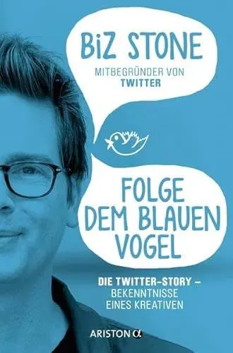 Produktbild: Folge dem blauen Vogel – Die Twitter-Story: Bekenntnisse eines Kreativen