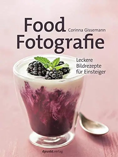 Produktbild: Food-Fotografie: Leckere Bildrezepte für Einsteiger