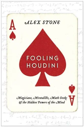 Produktbild: Fooling Houdini: Magicians, Mentalists, Math Geeks, and the Hidden Powers of the Mind