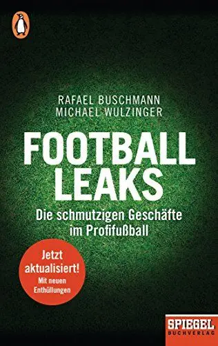 Produktbild: Football Leaks: Die schmutzigen Geschäfte im Profifußball - Ein SPIEGEL-Buch, aktualisierte und erweiterte Taschenbuchausgabe