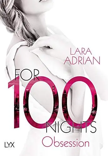 Produktbild: For 100 Nights - Obsession (Die 100-Reihe, Band 2)