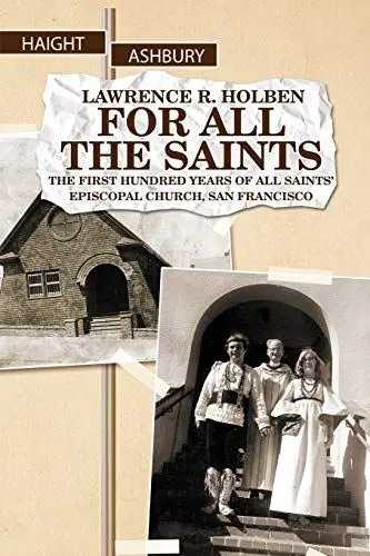 Produktbild: For All the Saints: The First Hundred Years of All Saints Episcopal Church, San Francisco