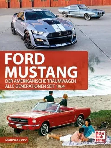 Produktbild: Ford Mustang: Der amerikanische Traumwagen - Alle Generationen seit 1964