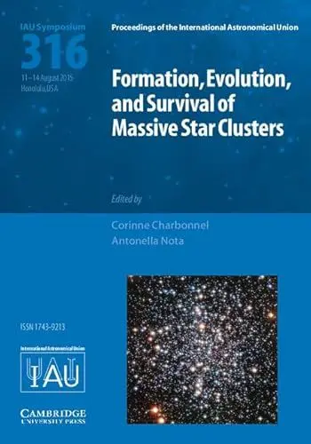 Produktbild: Formation, Evolution, and Survival of Massive Star Clusters (IAU S316): Proceedings of the 316th Symposium of the International Astronomical Union ... 11-14, 2015 (IAU Symposium Proceedings)