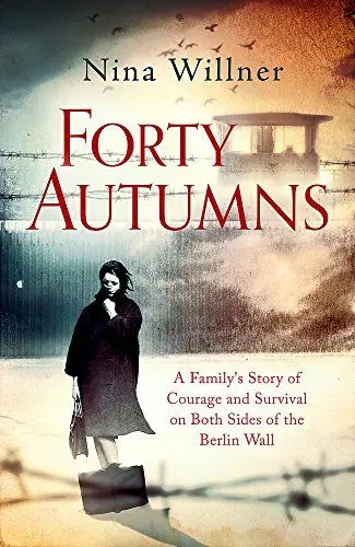 Produktbild: Forty Autumns: A family's story of courage and survival on both sides of the Berlin Wall