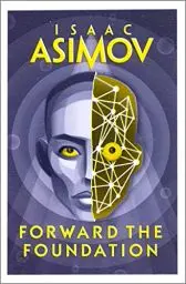 Produktbild: Forward the Foundation: The greatest science fiction series of all time, now a major series from Apple TV+ (The Foundation Series: Prequels)