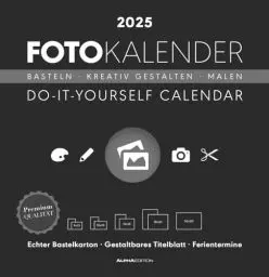 Produktbild: Foto-Bastelkalender schwarz 2025 - Do it yourself calendar 32x33 cm - datiert - Kreativkalender - Foto-Kalender - Alpha Edition: Do-it-yourself calendar