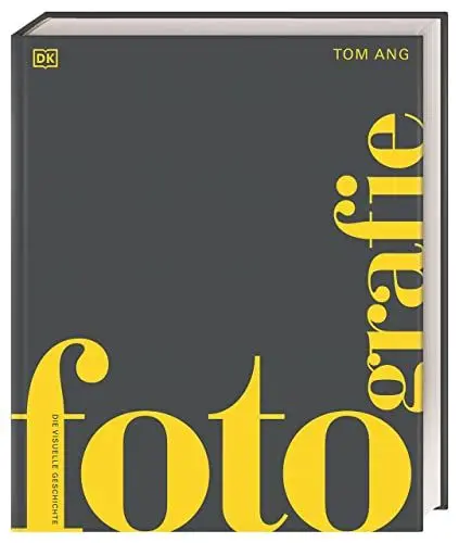 Produktbild: Fotografie: Die visuelle Geschichte. Über 1500 weltberühmte Fotografien und die wichtigsten Fotograf*innen aus allen Epochen (DK Schöne Künste)