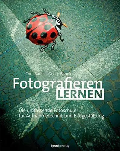 Produktbild: Fotografieren lernen: Die umfassende Fotoschule für Aufnahmetechnik und Bildgestaltung