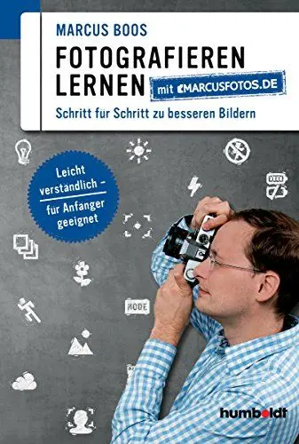 Produktbild: Fotografieren lernen mit marcusfotos.de: Schritt für Schritt zu besserern Bildern. Leicht verständlich - für Anfänger geeignet. (humboldt - Freizeit & Hobby)